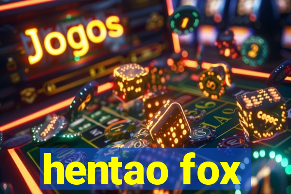 hentao fox